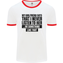 My Girlfriend Says I Never Funny Slogan Mens White Ringer T-Shirt White/Red