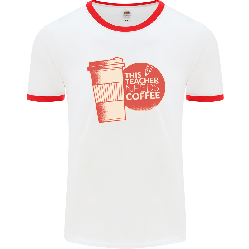 This Teacher Needs Coffee Funny Teaching Mens White Ringer T-Shirt White/Red