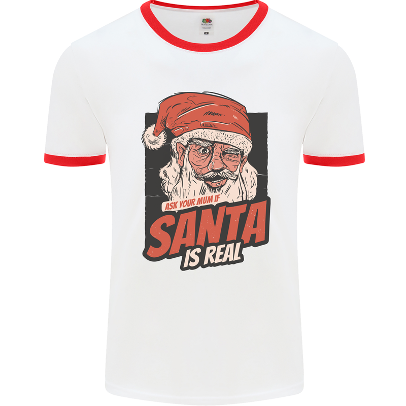 Ask Your Mum If Santa Real Funny Christmas Mens White Ringer T-Shirt White/Red