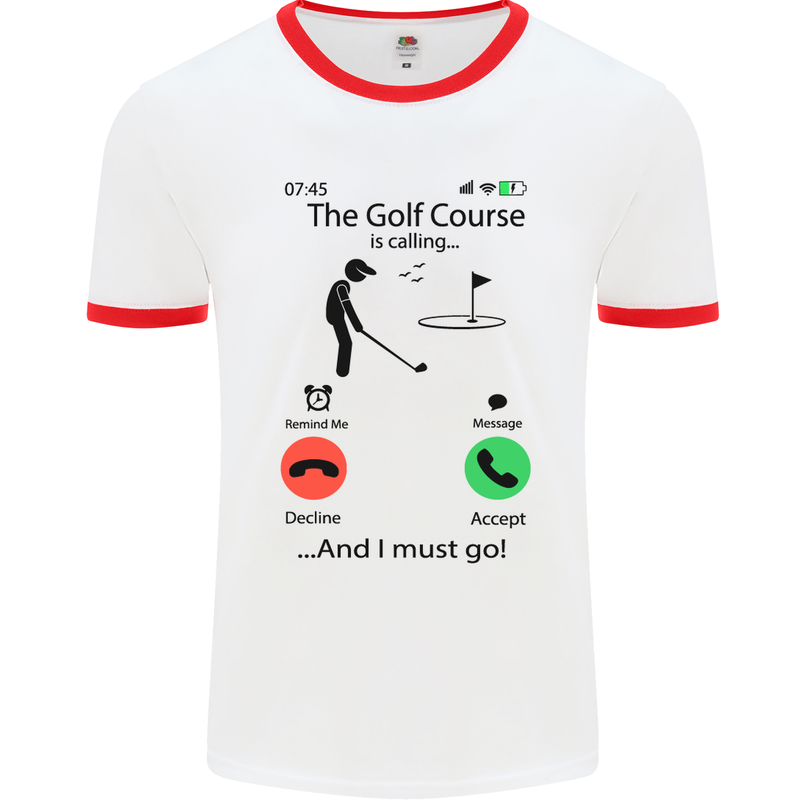 Golf Is Calling Golfer Golfing Funny Mens White Ringer T-Shirt White/Red