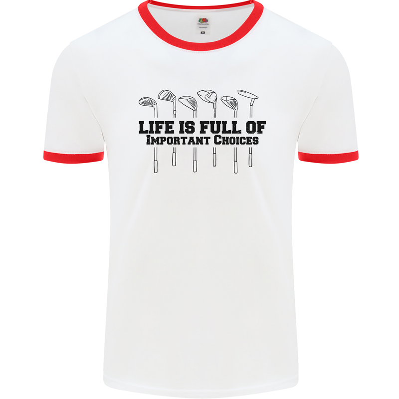 Golf Life's Important Choices Funny Golfing Mens White Ringer T-Shirt White/Red