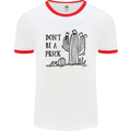 Be a Prick Funny Offensive Cactus Slogan Mens White Ringer T-Shirt White/Red