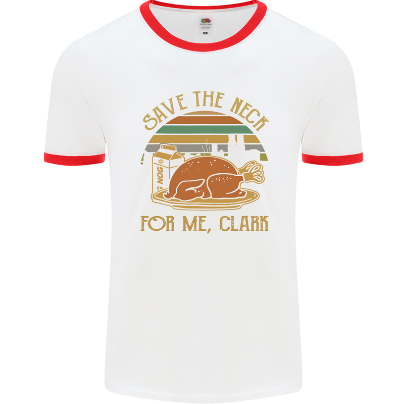 Save the Neck For Me Clark Christmas Movie Mens White Ringer T-Shirt White/Red