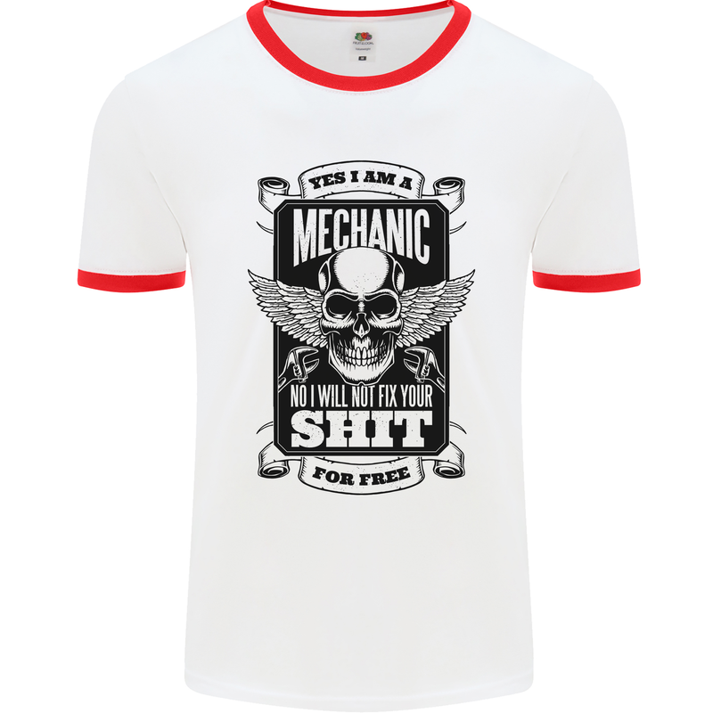 Im a Mechanic No Wont Fix For Free Funny Mens White Ringer T-Shirt White/Red