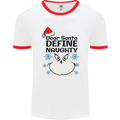 Dear Santa, Define Naughty Christmas Funny Mens White Ringer T-Shirt White/Red