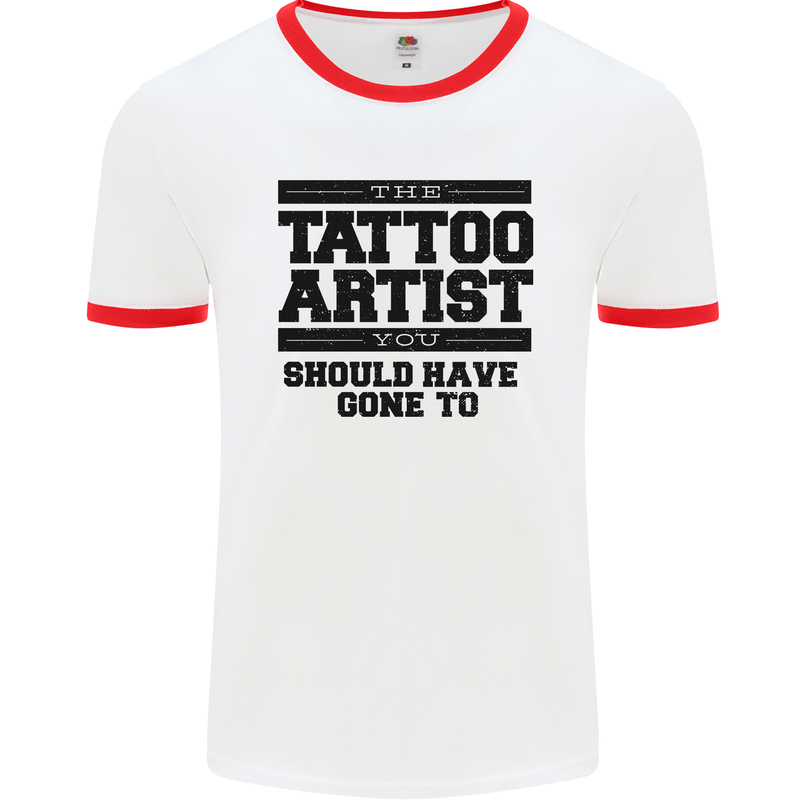 The Tattoo Artist You Should Have Gone to Mens White Ringer T-Shirt White/Red