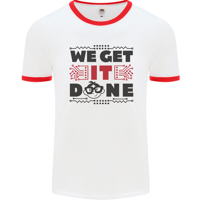 We Get It Done Funny Tecky  IT Professional Mens White Ringer T-Shirt White/Red