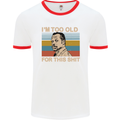 Too Old Funny Danny Glover Movie Quote Mens White Ringer T-Shirt White/Red