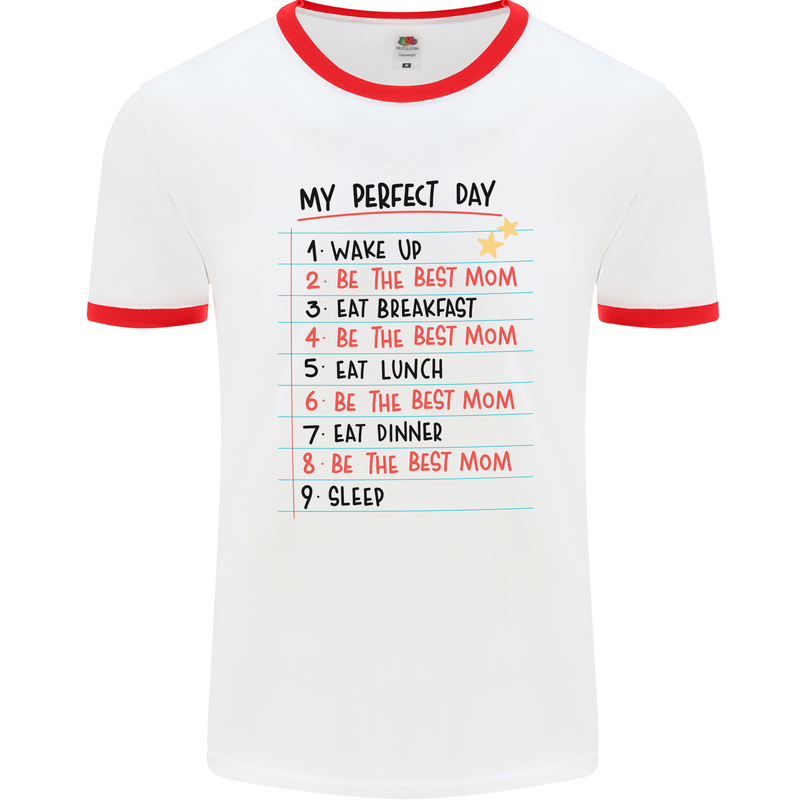 My Perfect Day Be The Best Mom Mother's Day Mens White Ringer T-Shirt White/Red