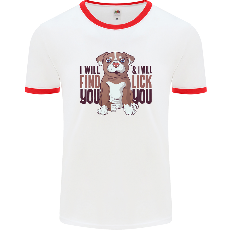 Pitbull I Will Find and Lick You Funny Mens White Ringer T-Shirt White/Red