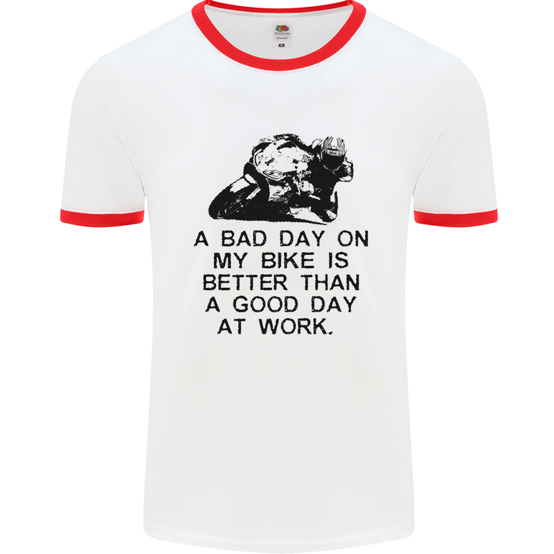 A Bad Day on My Bike Motorcycle Biker Mens White Ringer T-Shirt White/Red