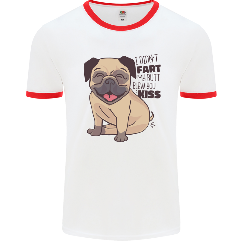 Pug I Didn't Fart My Butt Blew You a Kiss Mens White Ringer T-Shirt White/Red