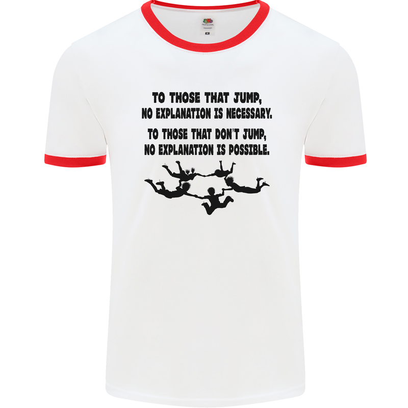 Skydiving No Explanation Freefall Paras Mens White Ringer T-Shirt White/Red