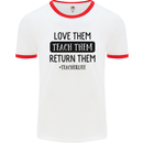 Teacher Love Them Return Funny Teaching Mens White Ringer T-Shirt White/Red