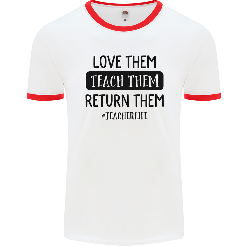 Teacher Love Them Return Funny Teaching Mens White Ringer T-Shirt White/Red