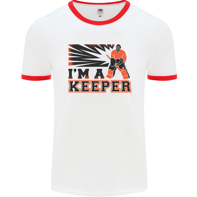 Hockey I'm a Keeper Funny Ice Street Mens White Ringer T-Shirt White/Red