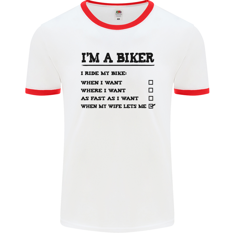 Motorcycle I'm a Biker When My Wife Funny Mens White Ringer T-Shirt White/Red