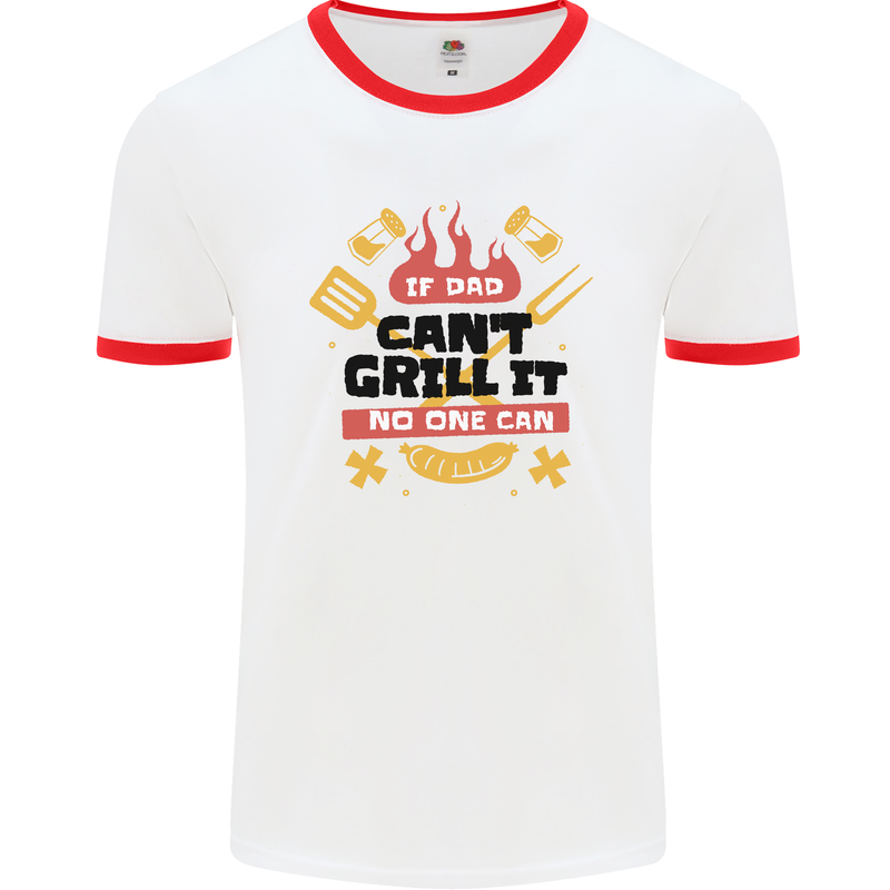 If Dad Cant Grill It No One Can Funny BBQ Mens White Ringer T-Shirt White/Red