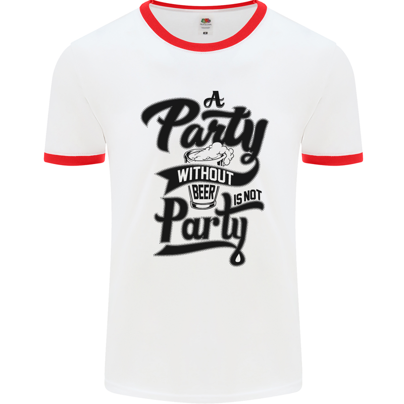 A Party Without Beer Alcohol Funny Beer Gin Mens White Ringer T-Shirt White/Red