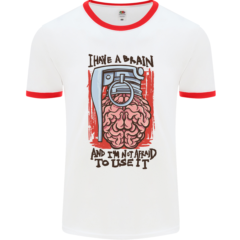 I Have a Brain and I'm Prepared to Use It Mens White Ringer T-Shirt White/Red