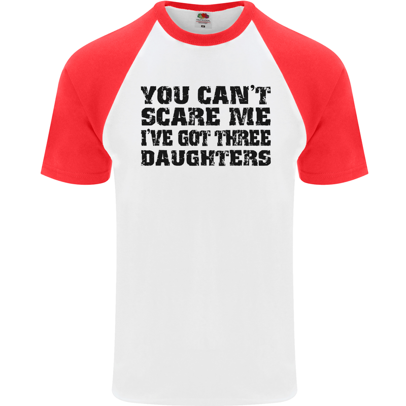 Can't Scare Me Three Daughters Father's Day Mens S/S Baseball T-Shirt White/Red