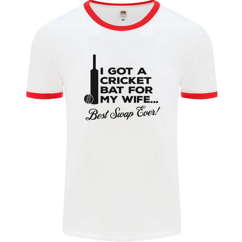 A Cricket Bat for My Wife Best Swap Ever! Mens White Ringer T-Shirt White/Red