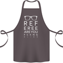 Referee Are You Fckng Blind Football Funny Cotton Apron 100% Organic Dark Grey