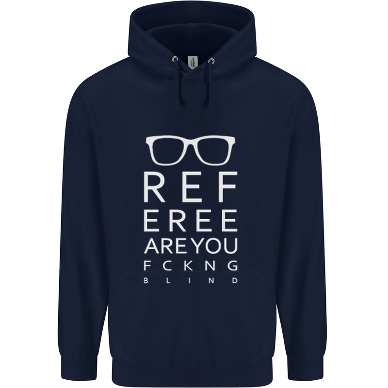 Referee Are You Fckng Blind Football Funny Mens 80% Cotton Hoodie Navy Blue