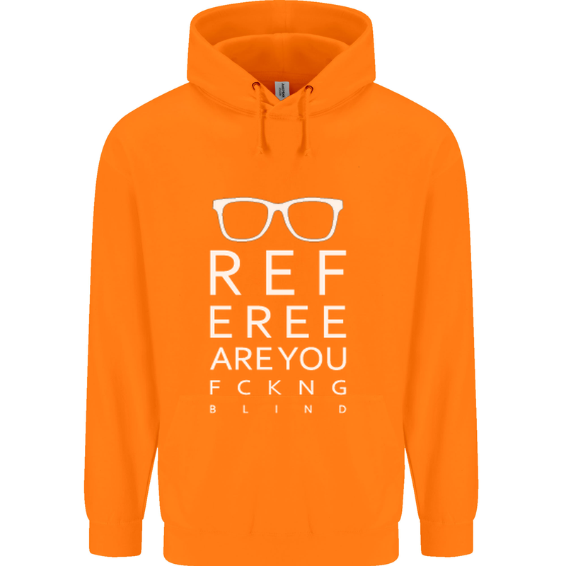 Referee Are You Fckng Blind Football Funny Mens 80% Cotton Hoodie Orange