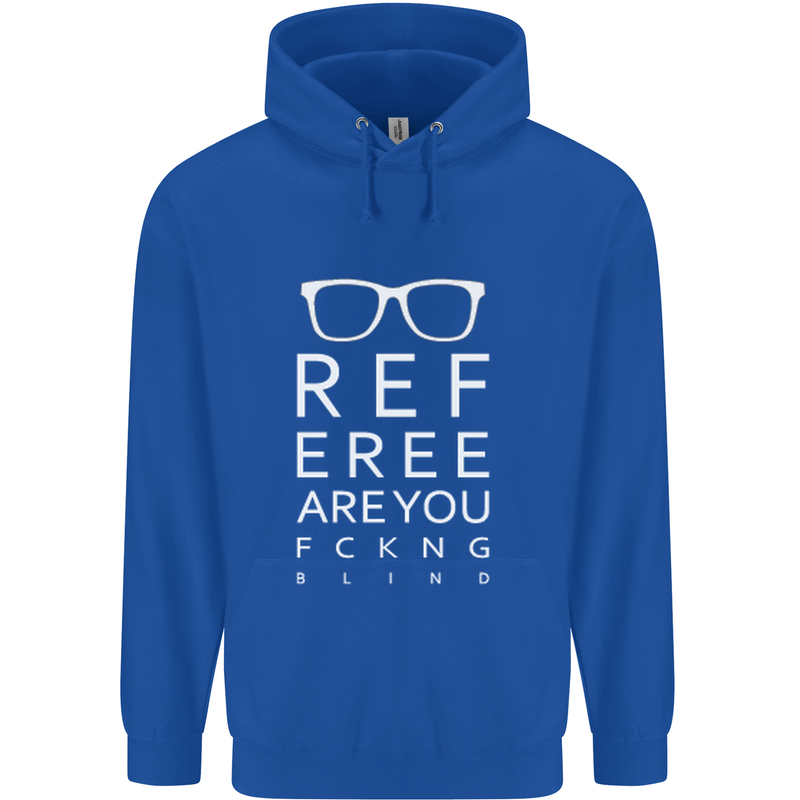 Referee Are You Fckng Blind Football Funny Mens 80% Cotton Hoodie Royal Blue