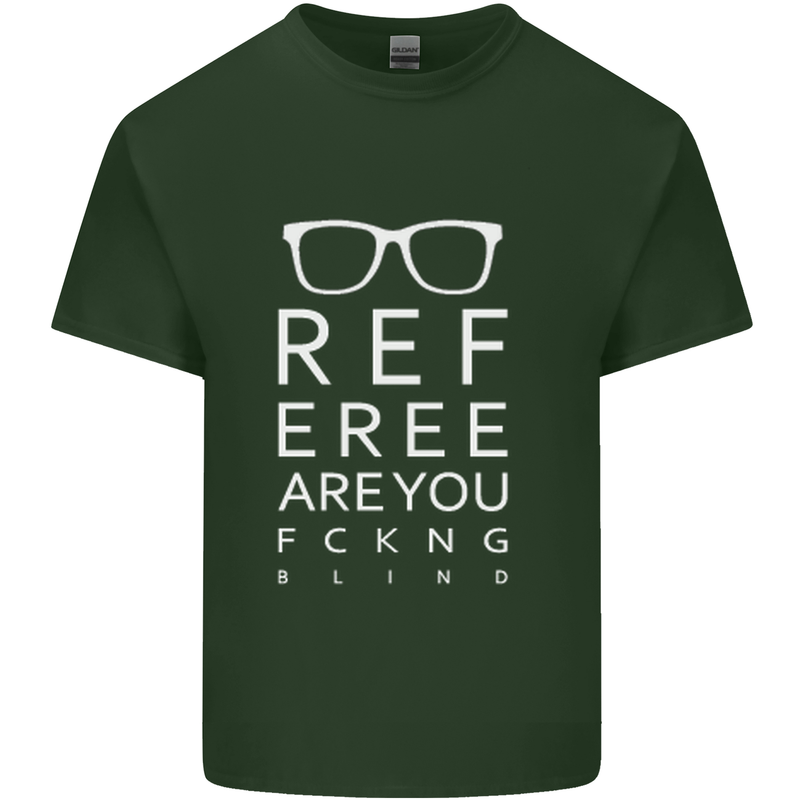 Referee Are You Fckng Blind Football Funny Mens Cotton T-Shirt Tee Top Forest Green