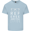 Referee Are You Fckng Blind Football Funny Mens Cotton T-Shirt Tee Top Light Blue