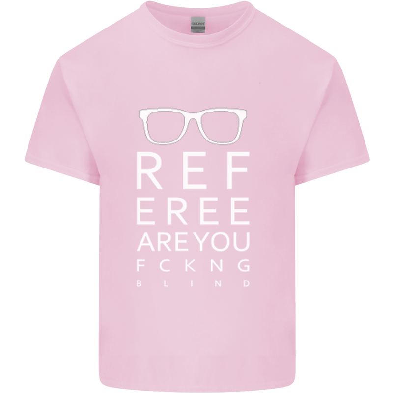 Referee Are You Fckng Blind Football Funny Mens Cotton T-Shirt Tee Top Light Pink