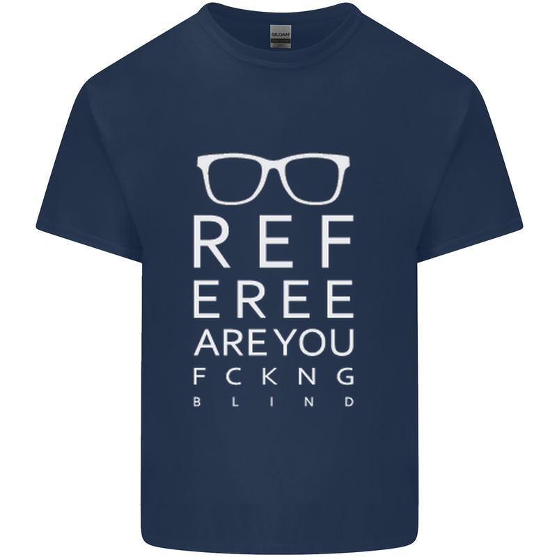 Referee Are You Fckng Blind Football Funny Mens Cotton T-Shirt Tee Top Navy Blue
