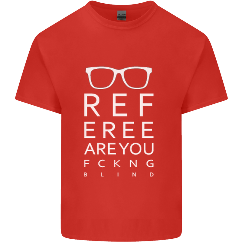 Referee Are You Fckng Blind Football Funny Mens Cotton T-Shirt Tee Top Red