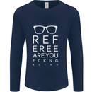 Referee Are You Fckng Blind Football Funny Mens Long Sleeve T-Shirt Navy Blue