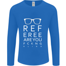 Referee Are You Fckng Blind Football Funny Mens Long Sleeve T-Shirt Royal Blue