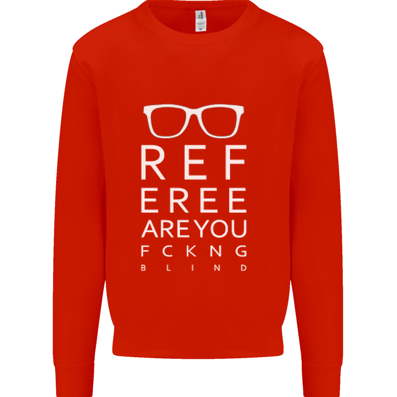 Referee Are You Fckng Blind Football Funny Mens Sweatshirt Jumper Bright Red