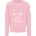 Referee Are You Fckng Blind Football Funny Mens Sweatshirt Jumper Light Pink