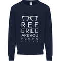 Referee Are You Fckng Blind Football Funny Mens Sweatshirt Jumper Navy Blue