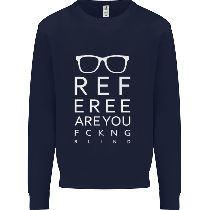 Referee Are You Fckng Blind Football Funny Mens Sweatshirt Jumper Navy Blue