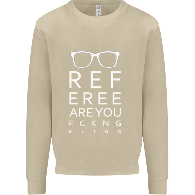Referee Are You Fckng Blind Football Funny Mens Sweatshirt Jumper Sand