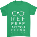 Referee Are You Fckng Blind Football Funny Mens T-Shirt Cotton Gildan Irish Green