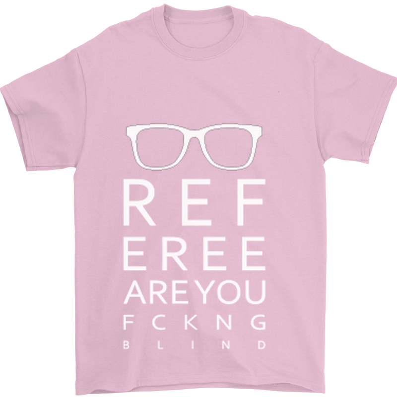 Referee Are You Fckng Blind Football Funny Mens T-Shirt Cotton Gildan Light Pink