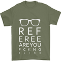 Referee Are You Fckng Blind Football Funny Mens T-Shirt Cotton Gildan Military Green