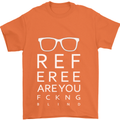 Referee Are You Fckng Blind Football Funny Mens T-Shirt Cotton Gildan Orange