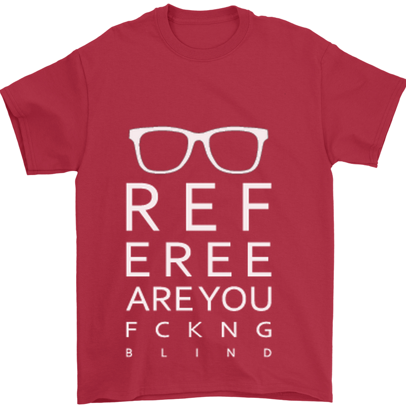 Referee Are You Fckng Blind Football Funny Mens T-Shirt Cotton Gildan Red