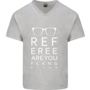 Referee Are You Fckng Blind Football Funny Mens V-Neck Cotton T-Shirt Sports Grey