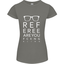 Referee Are You Fckng Blind Football Funny Womens Petite Cut T-Shirt Charcoal
