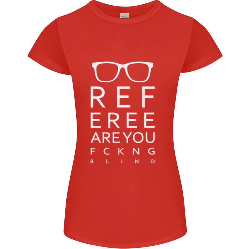 Referee Are You Fckng Blind Football Funny Womens Petite Cut T-Shirt Red